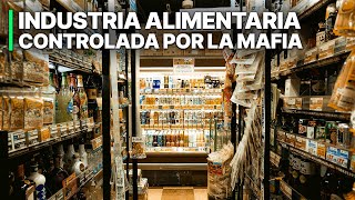 Industria Alimentaria controlada por la Mafia | Escándalo empresarial | Corrupción