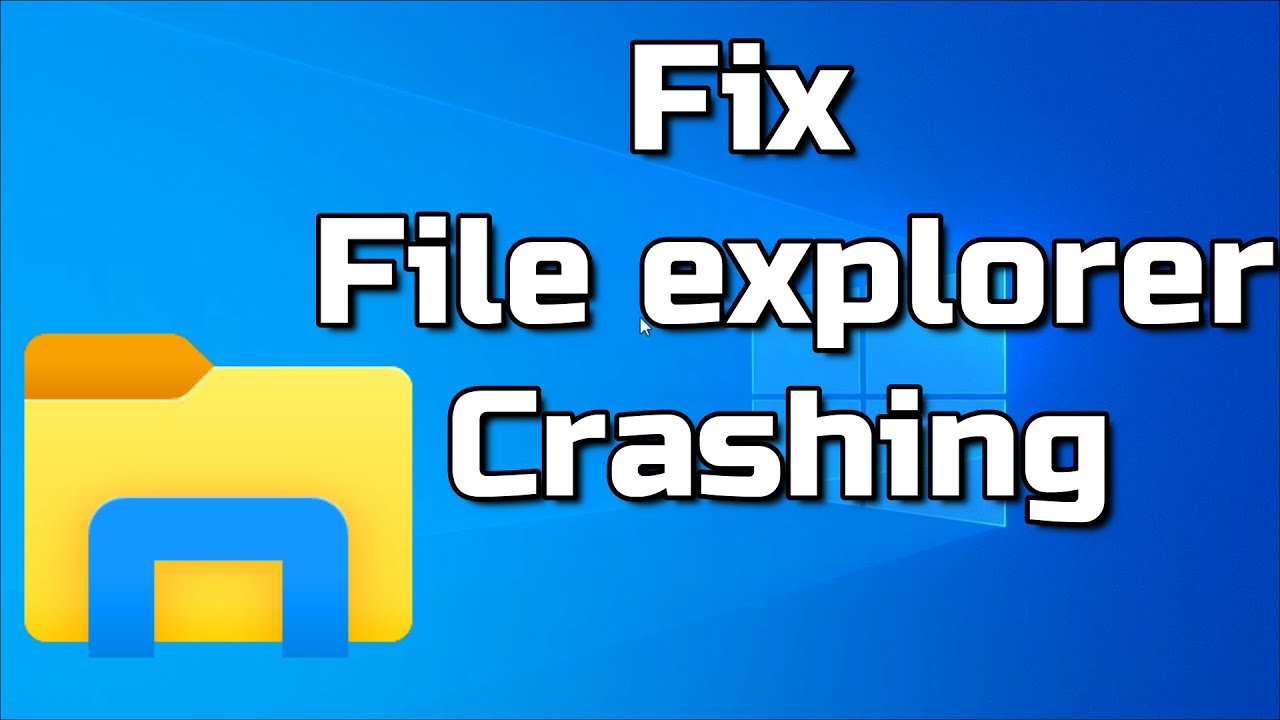 How To Fix File Explorer Crashing In Windows 10 - YouTube