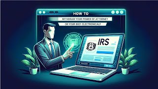 How to Withdraw a 2848 or 8821 Electronically