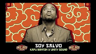 Kafu Banton x Unity Sound | Soy Salvo | [Hot Pot Riddim]