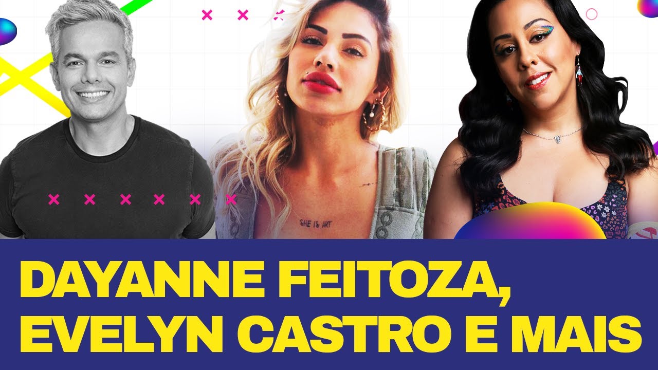 Dayanne Feitoza, De ‘Casamento às Cegas’, E Evelyn Castro, Do ‘Porta ...