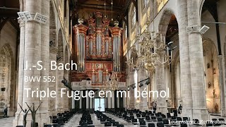 J.-S. Bach  -  BWV 552   Triple fugue en mi bémol  -  Laurenskerk Rotterdam