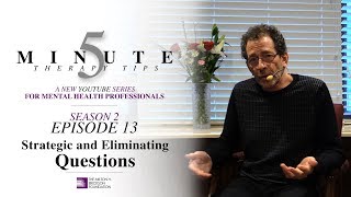 5 Minute Therapy Tips - Season 2 Episode 13: Strategic and Eliminating Questions