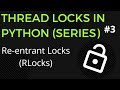 Python RLocks (Reentrant Locks)