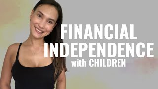 Financial Independence - Can You Do It with Children? How to F.I.R.E. with Kids?