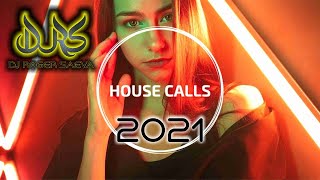🟡DANCE HOUSE 🌱//HOUSE CALLS// 🌱 2021 [DJ ROGER SAEVA]
