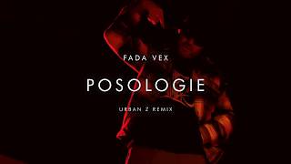 FADA VEX - POSOLOGIE | URBAN Z REMIX