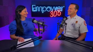 EMPOWER 305 FT. ROBERT HEVIA, MIAMI'S FIRE CHIEF