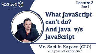 Lecture 2-1 || What JavaScript can't do? And Java v/s JavaScript - SCALive