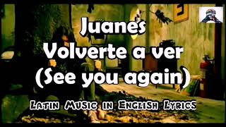 Juanes - Volverte a ver // ENGLISH LYRICS