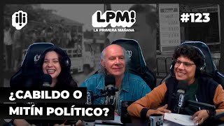 LPM #123 | Preguntas incómodas a diputado