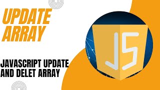 JavaScript Update & Delete Array Elements Tutorial in Hindi | JavaScript Toturial in Hindi