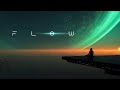 F l o w : Emotional Sci Fi Space Music