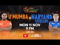 Pro Kabaddi League 11 | FULL MATCH LIVE | U Mumba vs Haryana Steelers | 11 NOV, 9 PM