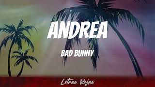 Bad Bunny, Buscabulla - Andrea (Letras)