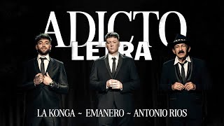 Emanero, La Konga, Antonio Rios - ADICTO (LETRA)