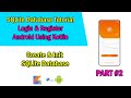 Android SQLite Database Tutorial Kotlin | #2 Create SQLite Database | Login & Register User