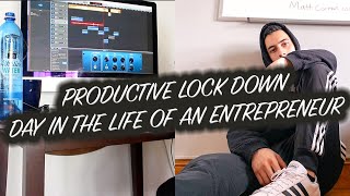 PRODUCTIVE LOCKDOWN - DAY IN THE LIFE OF AN ENTREPRENEU w/ MATT CORMAN