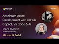 Accelerate Azure Development with GitHub Copilot VS Code & AI | BRK118