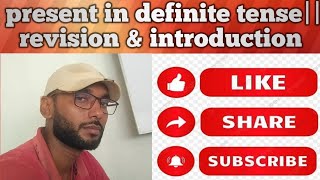 PRESENT IN DEFINITE TENSE II REVISION BY RAJESH SIR II