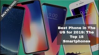 Top 15 Smartphones - Best Phone In The US For 2019