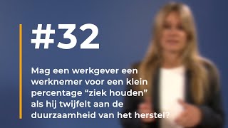 #32 - Mag een werkgever een werknemer voor een klein percentage ziek houden?