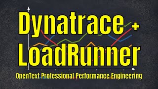 Using LoadRunner 2025 (OpenText Professional Performance Engineering) with Dynatrace