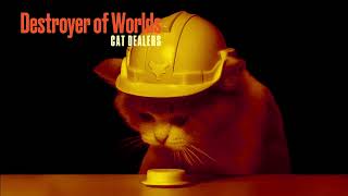 Cat Dealers - Destroyer Of Worlds | OPPENHEIMER (Bootleg Remix)