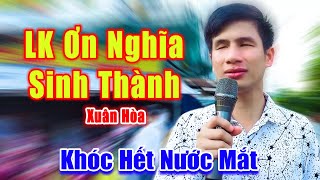 Ơn Nghĩa Sinh Thành, Phương Xa Nhớ Mẹ - Nghe Xuân Hòa Hát Mà Cảm Động Khóc Hết Nước Mắt