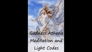 Goddess Athena Meditation and Light Codes