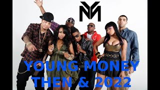 YOUNG MONEY THEN AND 2023