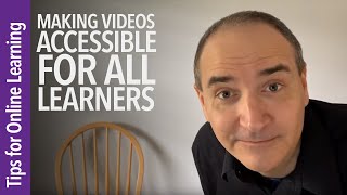 Making Videos Accessible for All Learners