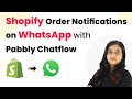 How to Automate Shopify Order Notifications on WhatsApp with Pabbly Chatflow