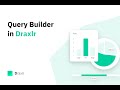 Query Builder in Draxlr