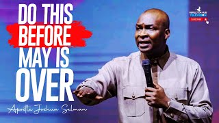 DO THIS DANGEROUS PRAYERS IN MAY AND SEE GOD RESULTS - APOSTLE JOSHUA SELMAN