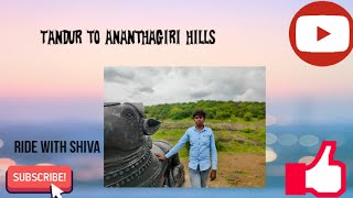 Tandur to ananthagiri hills/ride with Shiva.  /#shiva