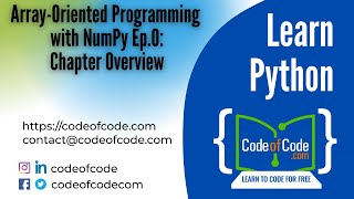 Learn Python | Chapter 07: Array-Oriented Programming with NumPy Ep.0: Chapter Overview | CodeOfCode
