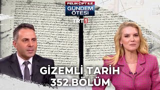 Pelin Çift ile Gündem Ötesi 352. Bölüm - Osmanlı Devleti’nin Zuhuruna Dair İşaretler