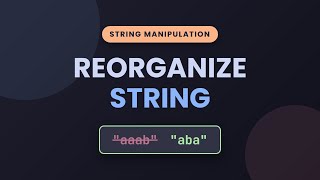 Reorganize String - LeetCode 767 - Greedy Algorithm Explained