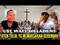 UST WAFI MELADENI OTEN T*LUL YG MEM4KSAKAN KEHENDAK