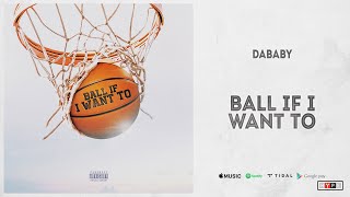 DaBaby - "Ball If I Want To"