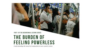 "The Burden of Feeling Powerless" - The Singapore Bicentennial Lecture Series #1