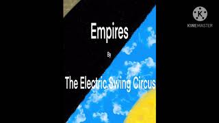 Empires by The Electric Swing Circus one hour