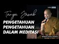 PENGETAHUAN PENGETAHUAN HASIL MEDITASI | YM. BHIKKHU PANNAVARO MAHATHERA | SABDA BUDDHA CHANNEL