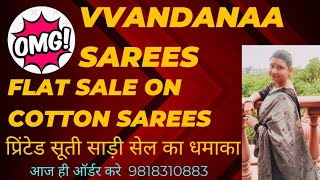 Flat sale on Cotton Sarees. होली की सौगात, वंदना साड़ी के साथ! प्रिंटेड कॉटन साड़ी का लाजवाब कलेक्शन