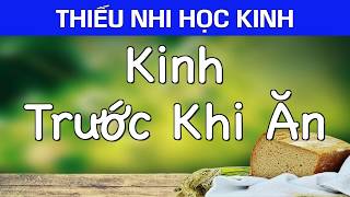 Kinh Trước Khi Ăn | THIẾU NHI HỌC KINH