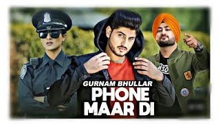 Phone Maar Di (FULL HD) Gurnam Bhullar Ft. MixSingh Sukh Sanghera  Latest P NEW SONG 2018
