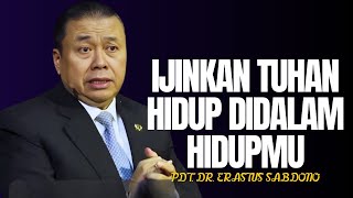 IJINKAN TUHAN HIDUP DIDALAM HIDUPMU | PDT. DR. ERASTUS SABDONO