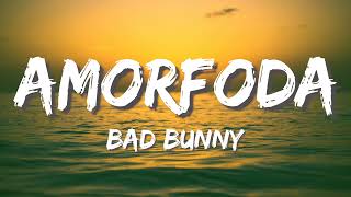 Bad Bunny - Amorfoda (Letra/Lyrics)