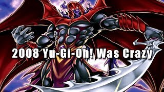 2008 Yu-Gi-Oh! Was Crazy